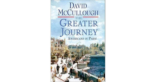 The Greater Journey:Americans in Paris By: David McCullough-AUDIOBOOK/MP3