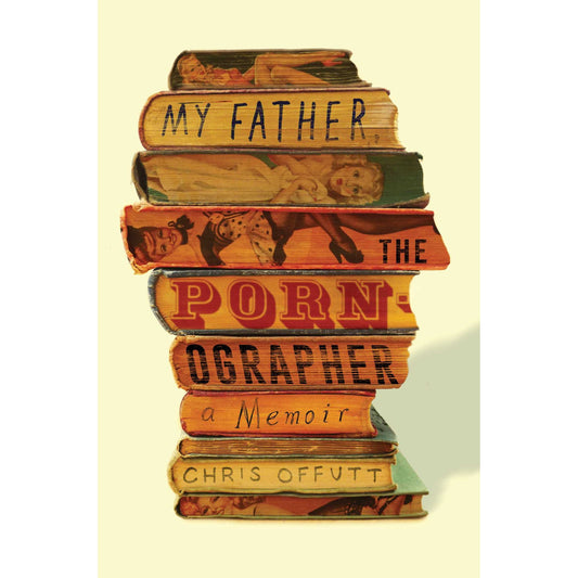 My Father, the Pornographer:A Memoir By: Chris Offutt-AUDIOBOOK/MP3
