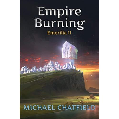 Empire Burning:Emerilia, Book 11 By: Michael Chatfield-AUDIOBOOK/MP3