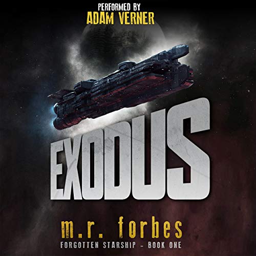 Exodus: Forgotten Starship, Book 1 By: M.R. Forbes-AUDIOBOOK/MP3