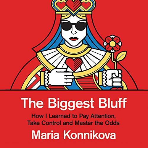 The Biggest Bluff:How I Learned to Pay Attention, Take Control and Master the Odds-AUDIOBOOK/MP3
