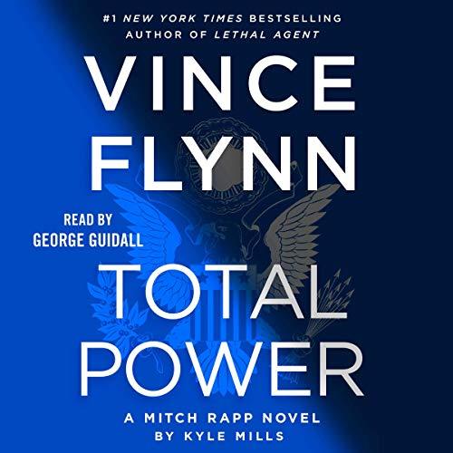 Total Power:Mitch Rapp, Book 19 By: Kyle Mills, Vince Flynn-AUDIOBOOK/MP3