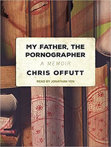 My Father, the Pornographer:A Memoir By: Chris Offutt-AUDIOBOOK/MP3