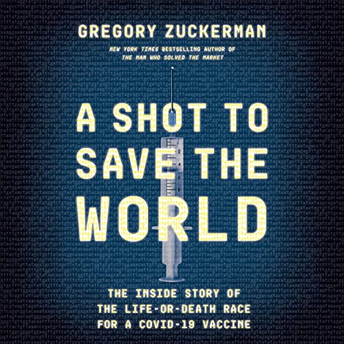 A Shot to Save the World:The Inside Story of the Life-or-Death Race for a COVID-19 Vaccine-AUDIOBOOK/MP3