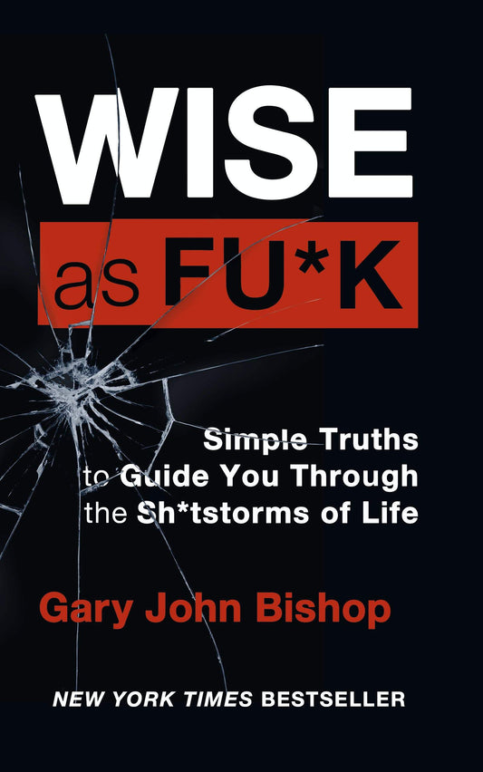 Wise as Fu*k:Simple Truths to Guide You Through the Sh*t storms in Life-AUDIOBOOK/MP3