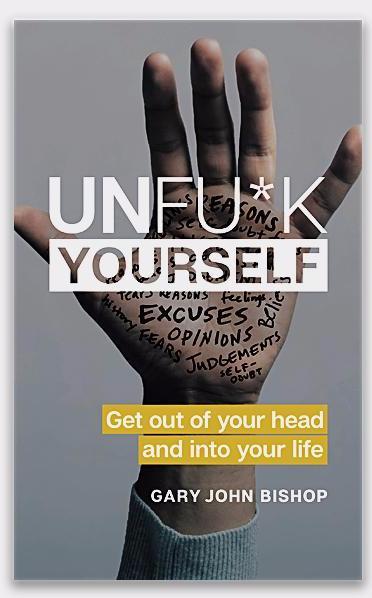 Unf*ck Yourself: Get out of Your Head and into Your Life  Written by: Gary John Bishop-AUDIOBOOK/MP3