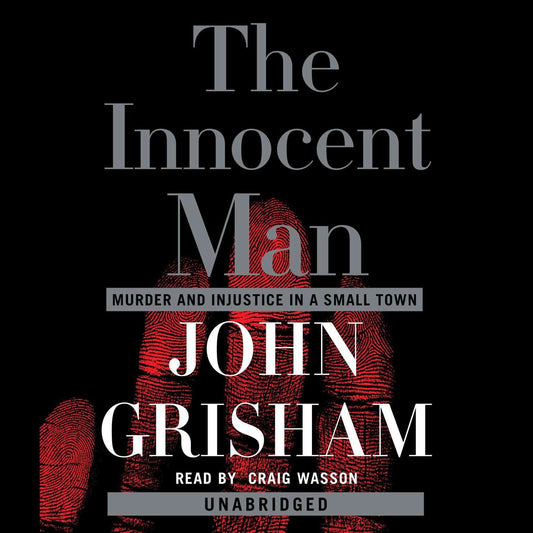The Innocent Man:Murder and Injustice in a Small Town-AUDIOBOOK/MP3
