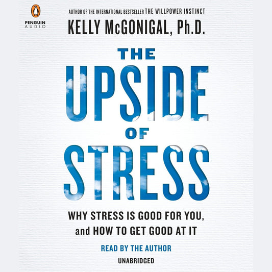 The Upside of Stress by Kelly McGonigal-MP3 AUDIOBOOK