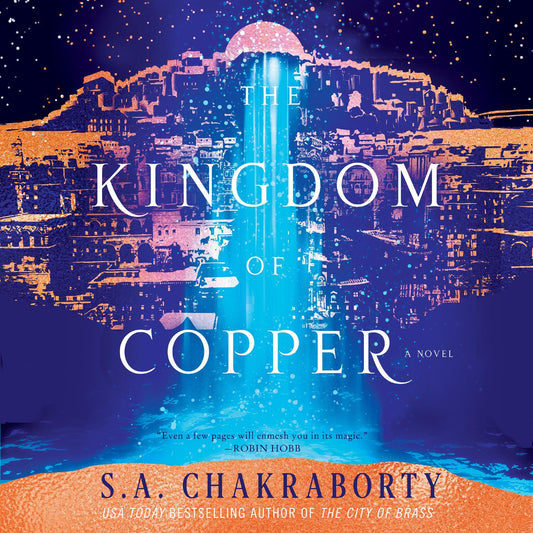 The Kingdom of Copper:A Novel By: S. A. Chakraborty-AUDIOBOOK/MP3