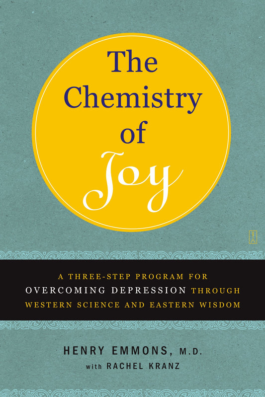 The Chemistry of Joy  A Three-Step Program for Overcoming Depression Through Western Science and Eastern Wisdom By: Henry Emmons-AUDIOBOOK/MP3